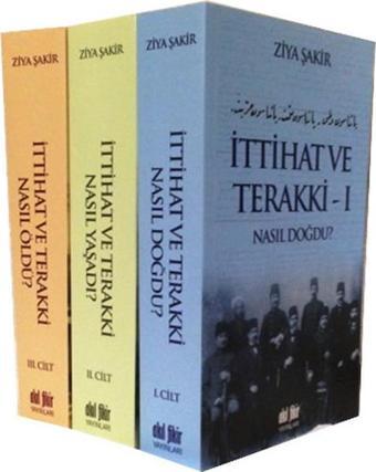 İttihat ve Terakki - 3 Cilt Takım - Ziya Şakir - Akıl Fikir Yayınları