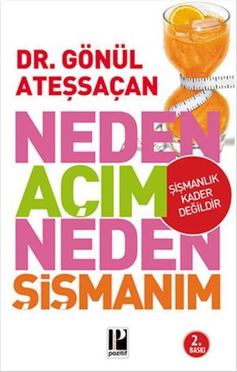 Neden Açım Neden Şişmanım - Gönül Ateşsaçan - Pozitif Yayıncılık