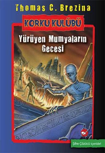 Korku Kulübü 10 - Yürüyen Mumyaların Gecesi - Thomas Brezina - Beyaz Balina Yayınları