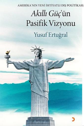 Akıllı Güç'ün Pasifik Vizyonu - Yusuf Ertuğral - Cinius Yayınevi