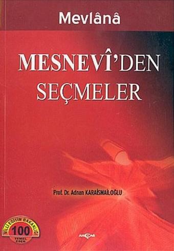 Mesnevi'den Seçmeler - Mevlana Celaleddin-i Rumi - Akçağ Yayınları