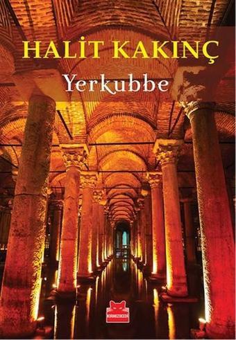 Yerkubbe - Halit Kakınç - Kırmızı Kedi Yayınevi