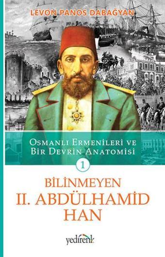 Bilinmeyen 2. Abdülhamid Han - 1 - Levon Panos Dabağyan - Yedirenk