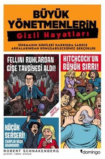 Büyük Yönetmenlerin Gizli Hayatları - Robert Schnakenberg - Domingo Yayınevi