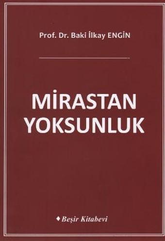 Mirastan Yoksunluk - Baki İlkay Engin - Beşir Kitabevi