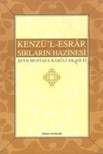 Kenzü'l-Esrar Sırlar Hazinesi - Şeyh Mustafa Kabuli Er-Rıfai - Buhara Yayınları