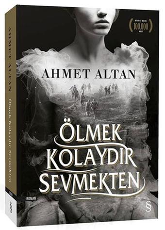 Ölmek Kolaydır Sevmekten - Ahmet Altan - Everest Yayınları