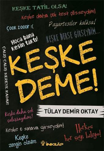 Keşke Deme! - Tülay Demir Oktay - İnkılap Kitabevi Yayınevi