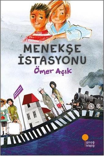 Menekşe İstasyonu - Ömer Açık - Günışığı Kitaplığı