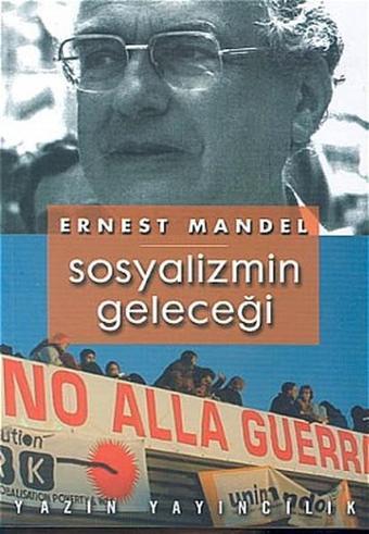 Sosyalizmin Geleceği - Ernest Mandel - Yazın Yayınları