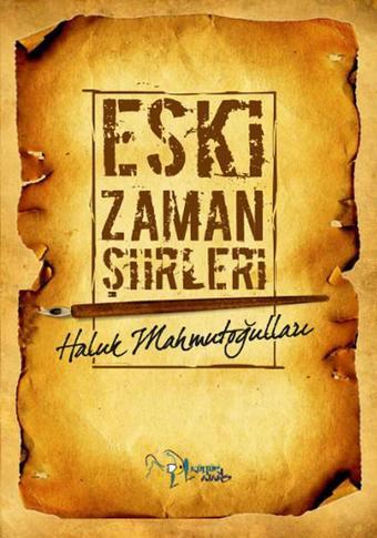 Eski Zaman Şiirleri - Haluk Mahmutoğulları - Kültür Ajans Tanıtım ve Organizasyo