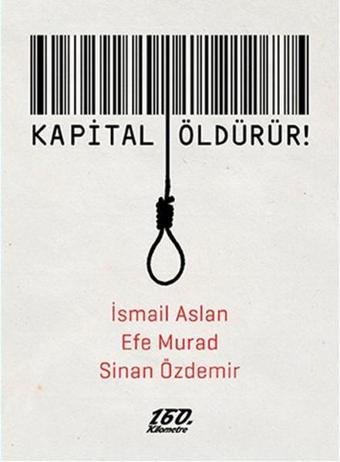 Kapital Öldürür - İsmail Aslan - 160.Kilometre