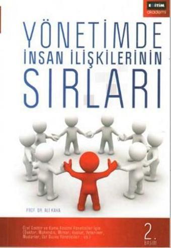 Yönetimde İnsan İlişkilerinin Sırları - Prof. Dr. Ali Kaya - Eğitim Yayınevi