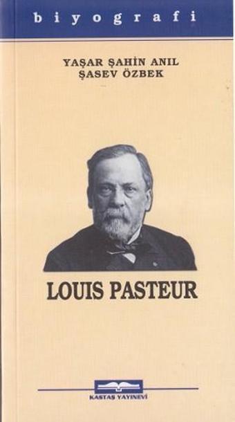 Louis Pasteur - Şasev Özbek - Kastaş Yayınları