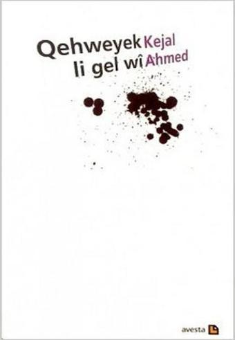 Qehweyek Li Gel Wi - Kejal Ahmet - Avesta Yayınları