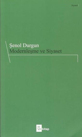 Modernleşme ve Siyaset - Şenol Durgun - A Kitap