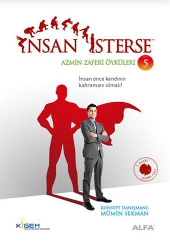 İnsan İsterse - Azmin Zaferi Öyküleri 5 - Mümin Sekman - Alfa Yayıncılık