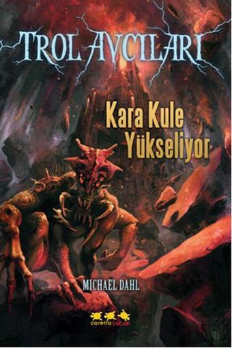 Trol Avcıları - Kara Kule Yükseliyor - Michael Dahl - Caretta Çocuk