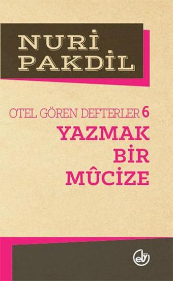 Otel Gören Defterler 6: Yazmak Bir Mucize - Edebiyat Dergisi Yayınları