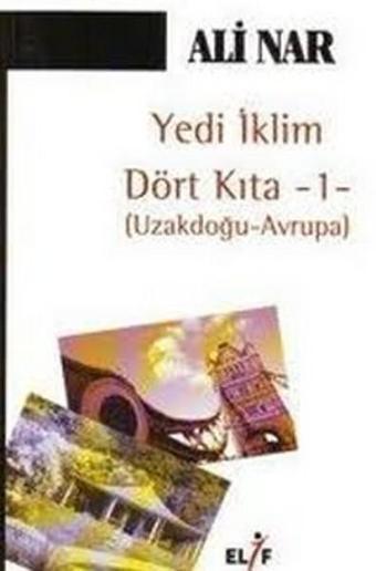 Yedi İklimDört Kıta -1-Uzakdoğu Avrupa - Ali Nar - Elif Yayınları