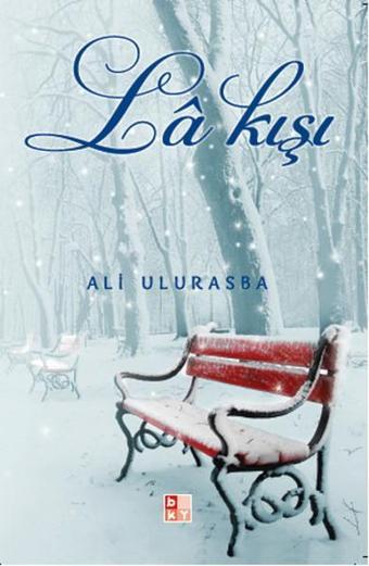 La Kışı - Ali Ulurasba - Babıali Kültür - BKY