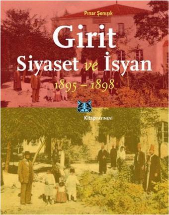 Girit Siyaset ve İsyan 1895-1898 - Pınar Şenışık - Kitap Yayınevi