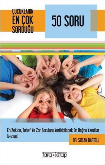 Çocukların En Çok Sorduğu 50 Soru - Susan Bartell - Tara Kitap