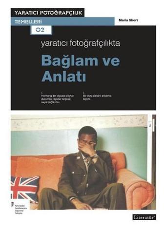 Yaratıcı Fotoğrafçılıkta Bağlam ve Anlatı - Maria Short - Literatür Yayıncılık