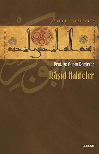 Raşid Halifeler - Adnan Demircan - Beyan Yayınları