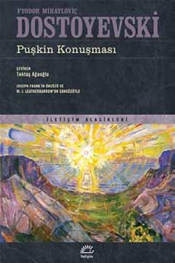 Puşkin Konuşması - Fyodor Mihayloviç Dostoyevski - İletişim Yayınları