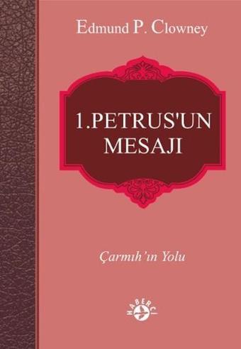 1. Petrus'un Mesajı - Edmund P. Clowney - Haberci