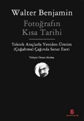 Fotoğrafın Kısa Tarihi - Walter Benjamin - Agora Kitaplığı