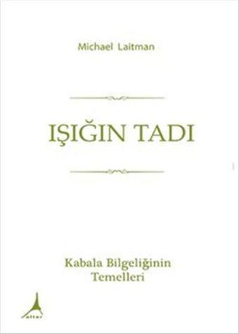 Işığın Tadı - Michael Laitman - Alter Yayınları