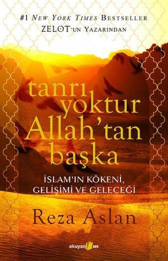 Tanrı Yoktur Allah'tan Başka - Reza Aslan - Okuyan Us Yayınları