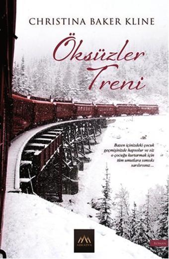 Öksüzler Treni - Christina Baker Kline - Arkadya Yayınları