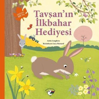 Tavşan'ın İlkbahar Hediyesi - Doğada Bir Yıl - Anita Loughrey - Minik Kuş Kitap