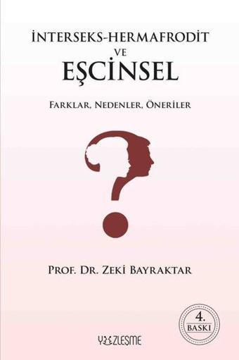 İnterseks - Hermafrodit ve Eşcinsel Farklar, Nedenler, Öneriler - Zeki Bayraktar - Yüzleşme