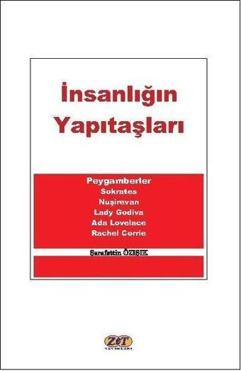 İnsanlığın Yapıtaşları - Şerafettin Özışık - Zet Yayınları