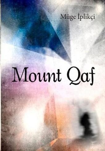 Mount Qaf - Müge İplikçi - Milet Yayınları