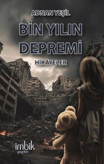 Bin Yılın Depremi - Hikayeler - Adnan Yeşil - İmbik Yayınları