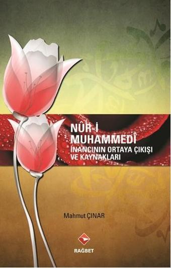 Nur-i Muhammedi - Mahmut Çınar - Rağbet Yayınları