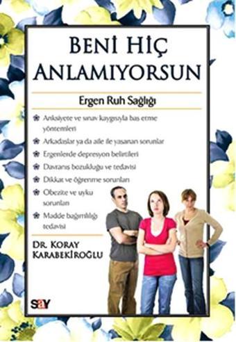 Beni Hiç Anlamıyorsun - Koray Karabekiroğlu - Say Yayınları