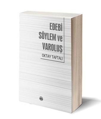 Edebi Söylem ve Varoluş - Oktay Taftalı - Mühür Kitaplığı