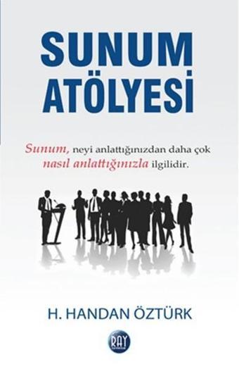 Sunum Atölyesi - Handan Öztürk - Ray Yayıncılık