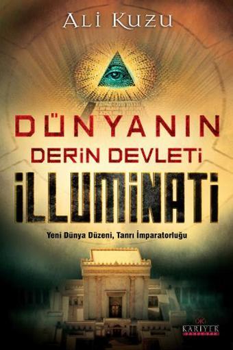 Dünyanın Derin Devleti İlluminati - Ali Kuzu - Kariyer Yayınları