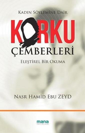 Korku Çemberleri - Nasr Hamid Ebu Zeyd - Mana Yayınları