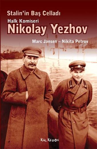 Stalin'in Baş Celladı Halk Komiseri Nikolay Yezhov - Nikita Petrov - Kalkedon