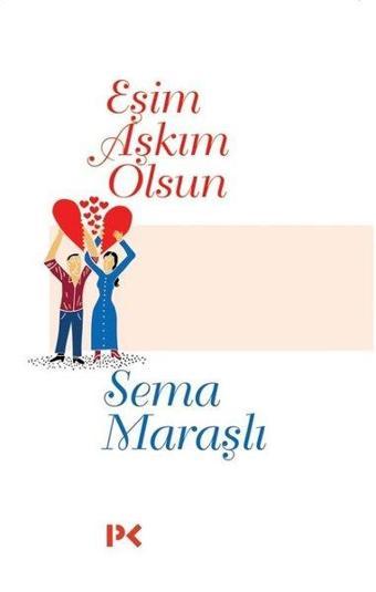 Eşim Aşkım Olsun - Sema Maraşlı - Profil Kitap Yayınevi