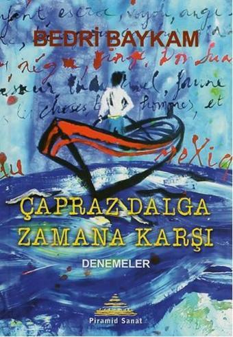 Çapraz Dalga Zamana Karşı - Bedri Baykam - Piramid