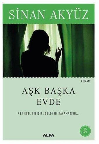 Aşk Başka Evde - Sinan Akyüz - Alfa Yayıncılık